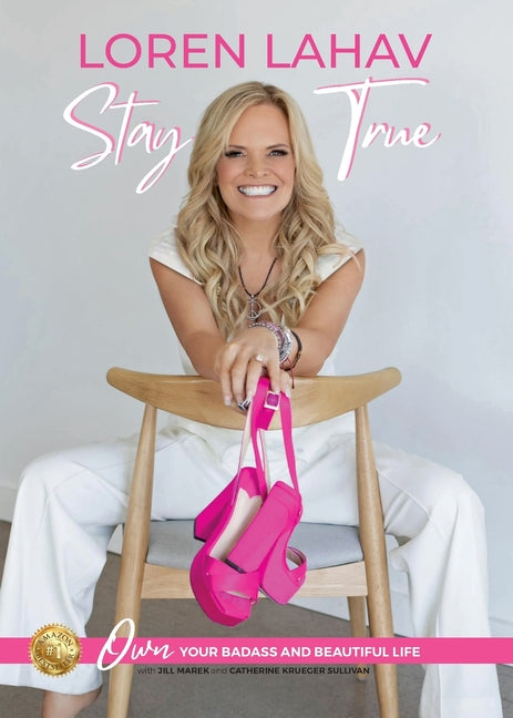 Book cover for Stay True: Own Your Badass and Beautiful Life