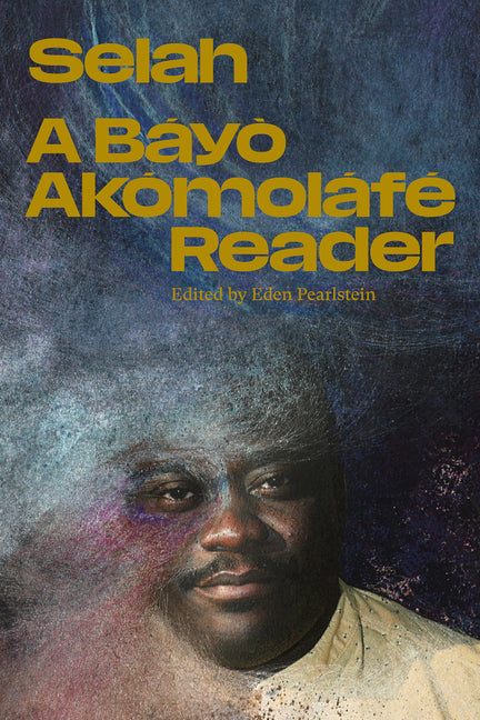 Book cover for Selah: A Báyò Akómoláfé Reader