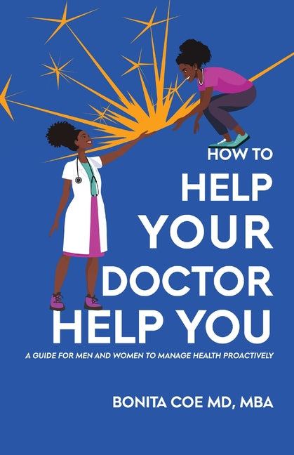 Book cover for How to Help Your Doctor Help You: A Guide for Men and Women to Manage Health Proactively