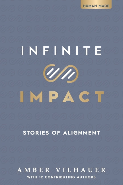 Book cover for Infinite Impact: Stories of Alignment
