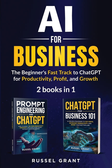 Book cover for AI for Business: The Beginner's Fast Track to ChatGPT for Productivity, Profit, and Growth (2 books in 1)