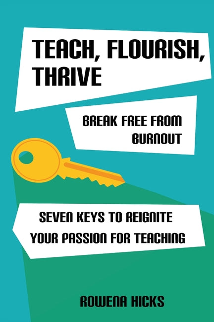 Book cover for Teach, Flourish, Thrive: Break Free From Burnout