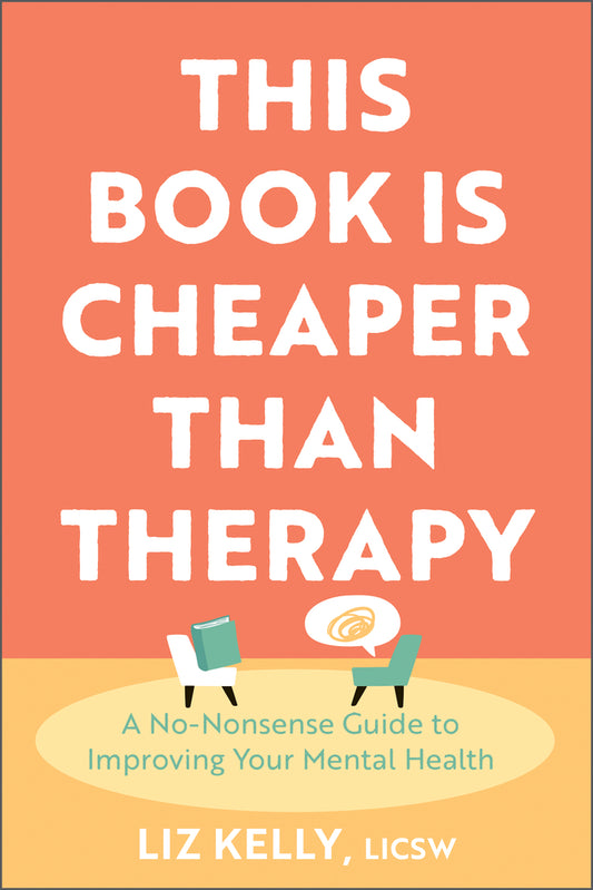 Book cover for This Book Is Cheaper Than Therapy: A No-Nonsense Guide to Improving Your Mental Health