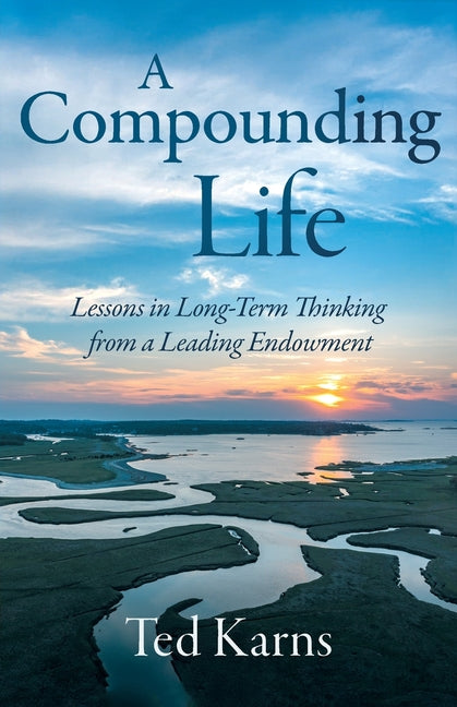 Book cover for Compounding Life: Lessons in Long-Term Thinking from a Leading Endowment