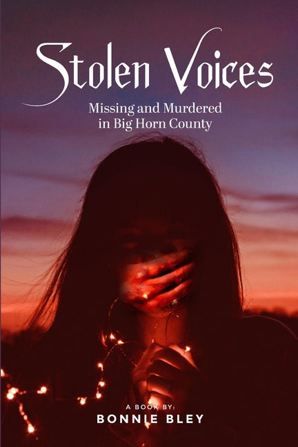 Book cover for Stolen Voices: Missing and Murdered in Big Horn County