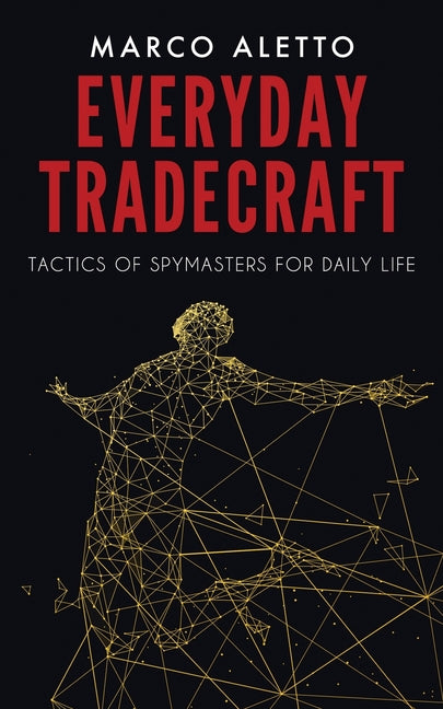 Book cover for Everyday Tradecraft: Tactics of Spymasters for Daily Life