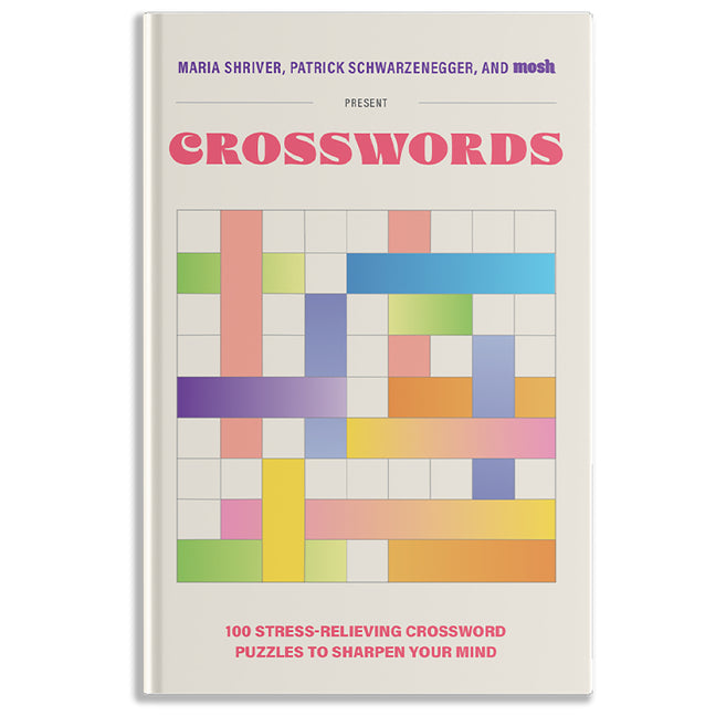 Book cover for 100 Stress-Relieving Crossword Puzzles to Sharpen Your Mind: Presented by Maria Shriver, Patrick Schwarzenegger, and Mosh