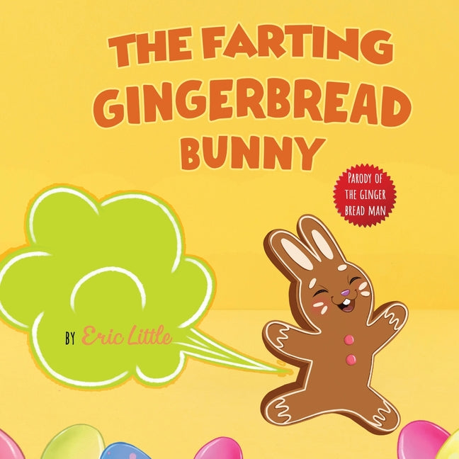 Book cover for Easter Basket Essentials: The Classic Tale of The Gingerbread Man But With A Funny Twist all Kids, Teens and The Whole Family Will Enjoy For Easter