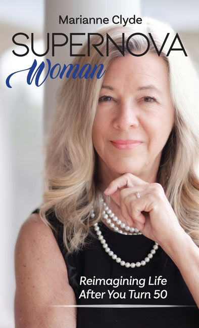 Book cover for Supernova Woman: Reimagining Life After You Turn 50