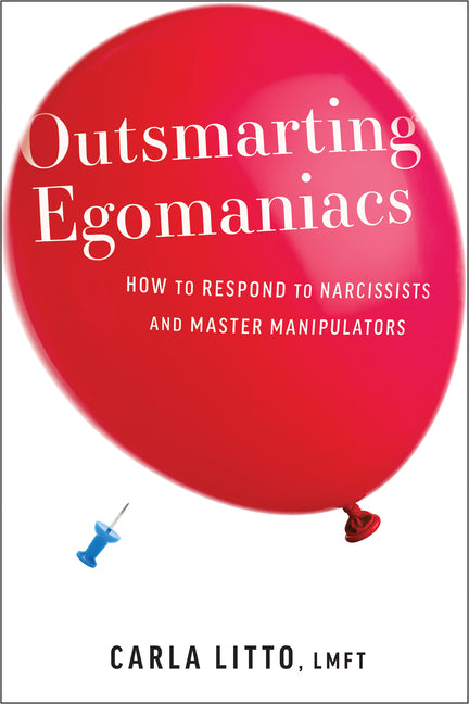 Book cover for Outsmarting Egomaniacs: How to Respond to Narcissists and Master Manipulators