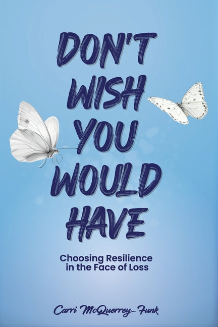Book cover for Don't Wish You Would Have