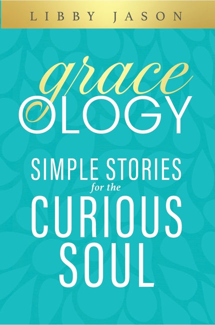 Book cover for Graceology: Simple Stories for the Curious Soul