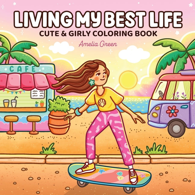 Book cover for Living My Best Life: Coloring Book for Adults and Teens Featuring Cute & Girly Scenes for Relaxation