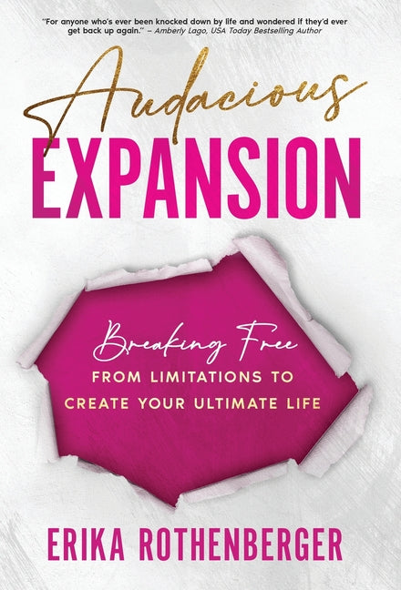 Book cover for Audacious Expansion: Breaking Free From Limitations to Create Your Ultimate Life