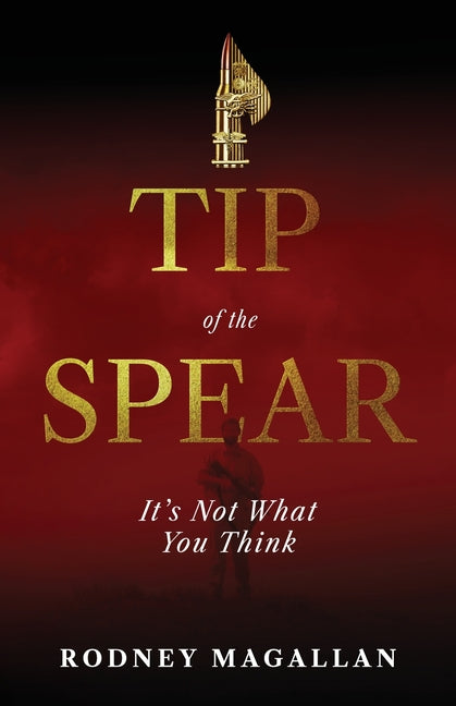 Book cover for Tip of the Spear: It's Not What You Think