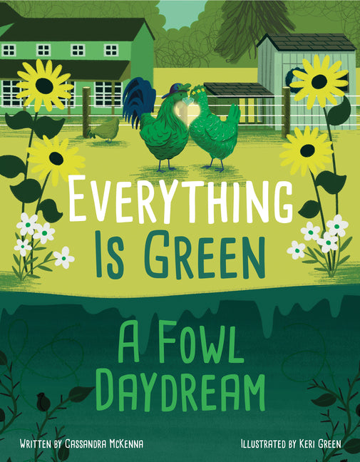 Book cover for Everything Is Green: A Fowl Daydream