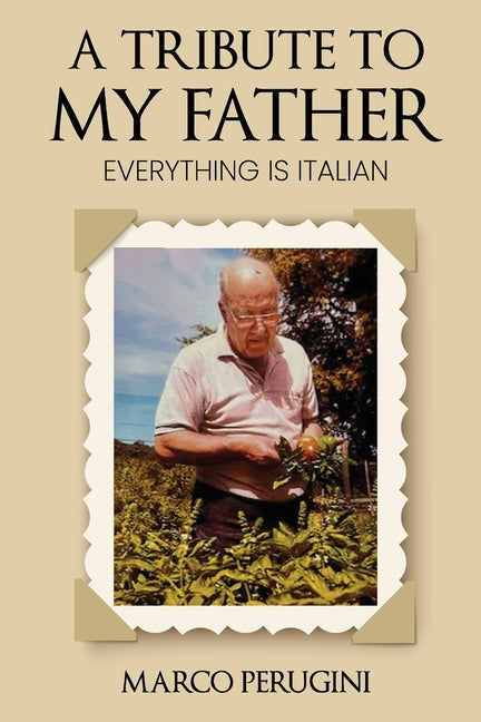 Book cover for Tribute to My Father: Everything Is Italian