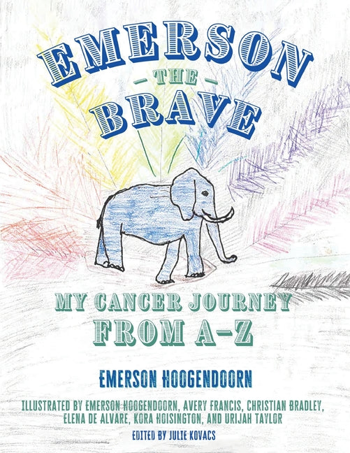Book cover for Emerson the Brave: My Cancer Journey from A-Z
