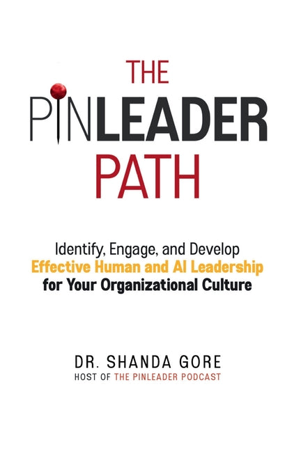 Book cover for PinLeader Path: Identify, Engage, and Develop Effective Human and AI Leadership for Your Organizational Culture