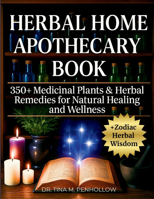 Book cover for Herbal Home Apothecary Book: 350+ Medicinal Plants and Herbal Remedies for Natural Healing and Wellness