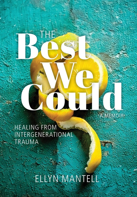 Book cover for Best We Could: Healing from Intergenerational Trauma
