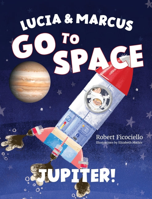Book cover for Lucia & Marcus Go to Space: Jupiter!