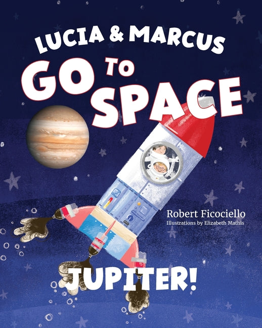 Book cover for Lucia & Marcus Go to Space: Jupiter!