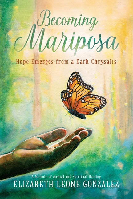 Book cover for Becoming Mariposa: Hope Emerges from a Dark Chrysalis