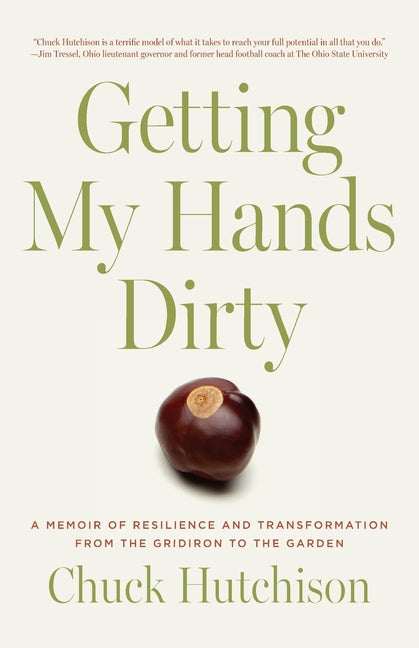 Book cover for Getting My Hands Dirty: A Memoir of Resilience and Transformation from the Gridiron to the Garden