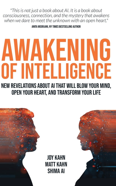 Book cover for Awakening of Intelligence: New Revelations About AI That Will Blow Your Mind, Open Your Heart, and Transform Your Life