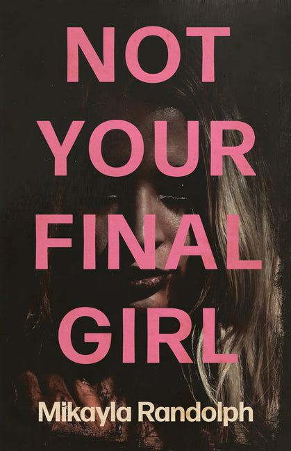 Book cover for Not Your Final Girl