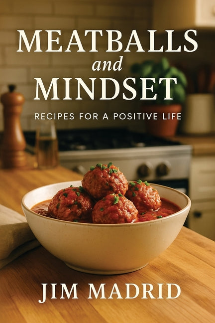 Book cover for Meatballs & Mindset: Recipes for a Positive Life