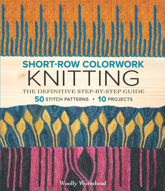 Book cover for Short-Row Colorwork Knitting: The Definitive Step-By-Step Guide