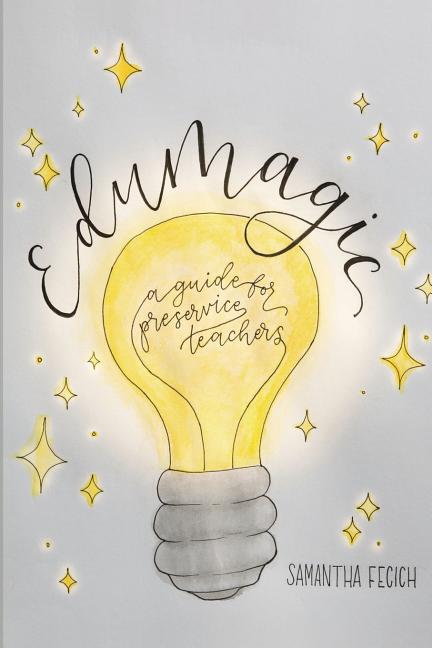 Book cover for EduMagic: A Guide for Preservice Teachers