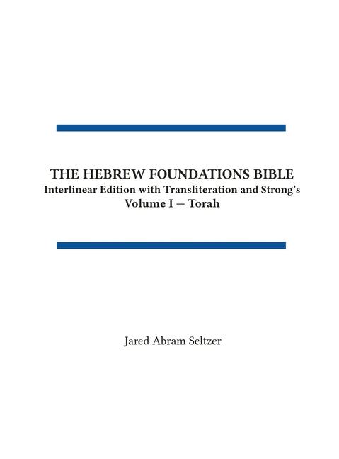 Book cover for Hebrew Foundations Bible: Interlinear Edition with Transliteration and Strong's
