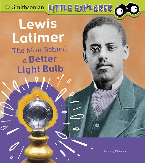 Book cover for Lewis Latimer: The Man Behind a Better Light Bulb