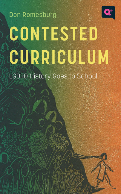 Book cover for Contested Curriculum: LGBTQ History Goes to School