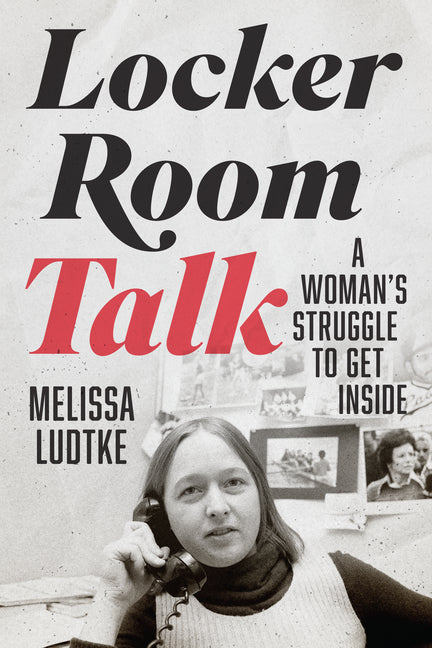 Book cover for Locker Room Talk: A Woman's Struggle to Get Inside