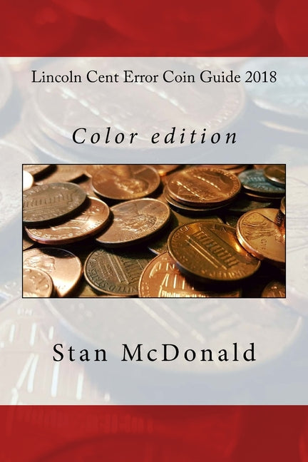 Book cover for Lincoln Cent Error Coin Guide 2018: Color edition