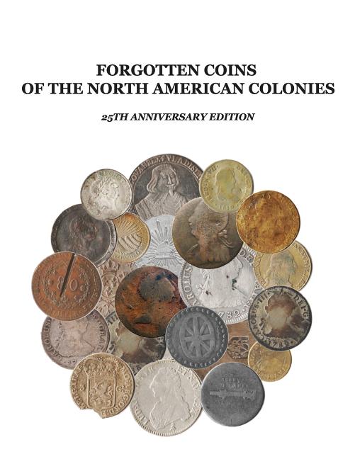 Book cover for Forgotten Coins of the North American Colonies - 25th Anniversary Edition