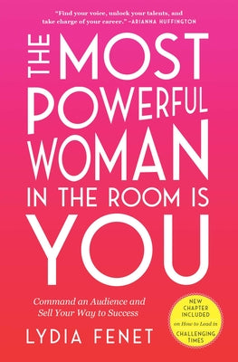Book cover for The Most Powerful Woman in the Room Is You: Command an Audience and Sell Your Way to Success