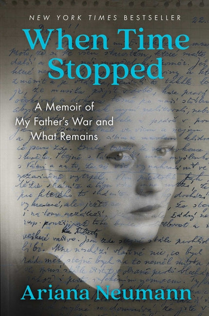 Book cover for When Time Stopped: A Memoir of My Father's War and What Remains