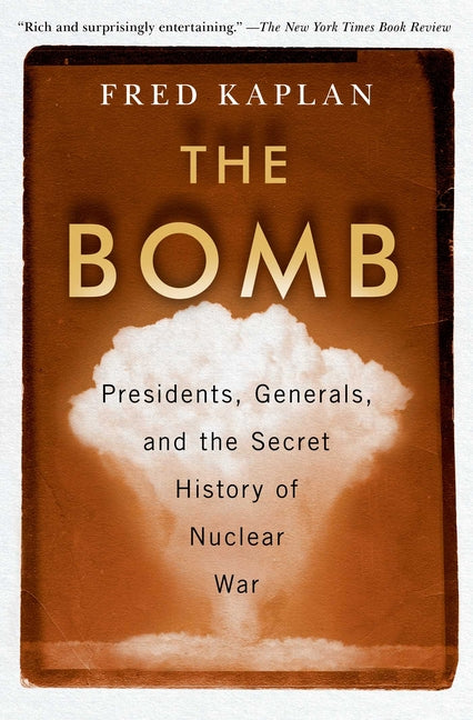Book cover for Bomb: Presidents, Generals, and the Secret History of Nuclear War