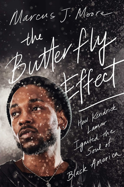 Book cover for The Butterfly Effect: How Kendrick Lamar Ignited the Soul of Black America
