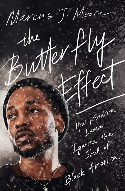 Book cover for The Butterfly Effect: How Kendrick Lamar Ignited the Soul of Black America