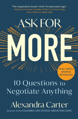 Book cover for Ask for More: 10 Questions to Negotiate Anything