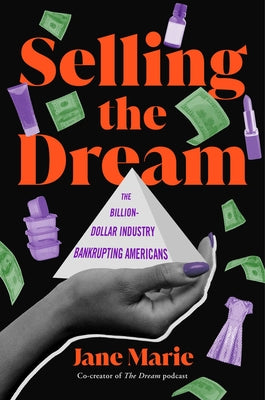Book cover for Selling the Dream: The Billion-Dollar Industry Bankrupting Americans