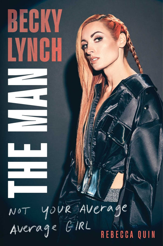 Book cover for Becky Lynch: The Man: Not Your Average Average Girl