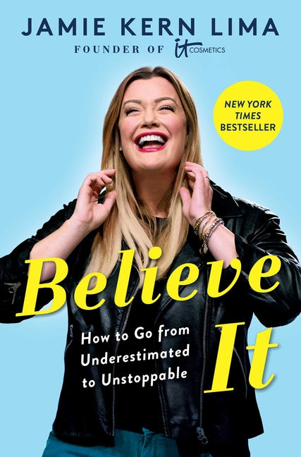 Book cover for Believe It: How to Go from Underestimated to Unstoppable