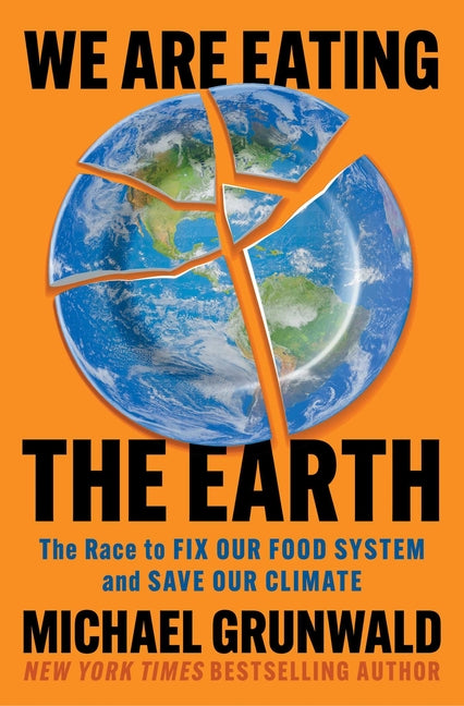 Book cover for We Are Eating the Earth: The Race to Fix Our Food System and Save Our Climate